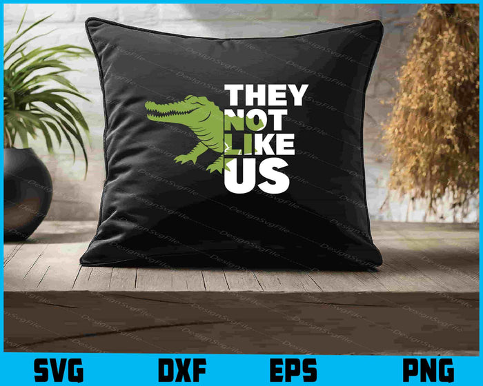 Alligator SVG, They Not Like Us SVG