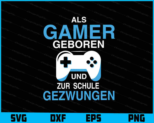 Als Gamer Geboren Und Zur Schule Gezwungen