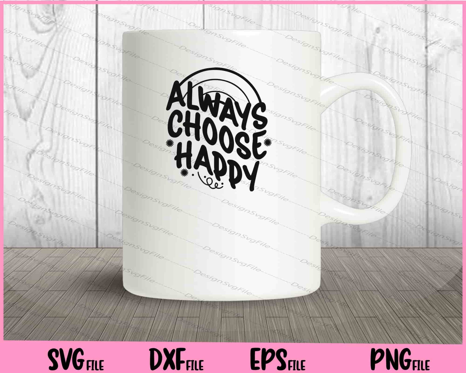 Always Choose happy Svg Cutting Printable Files  - Premium Cutting Files in SVG, PNG & EPS Formats - Premium SVG Cutting Files for Crafts