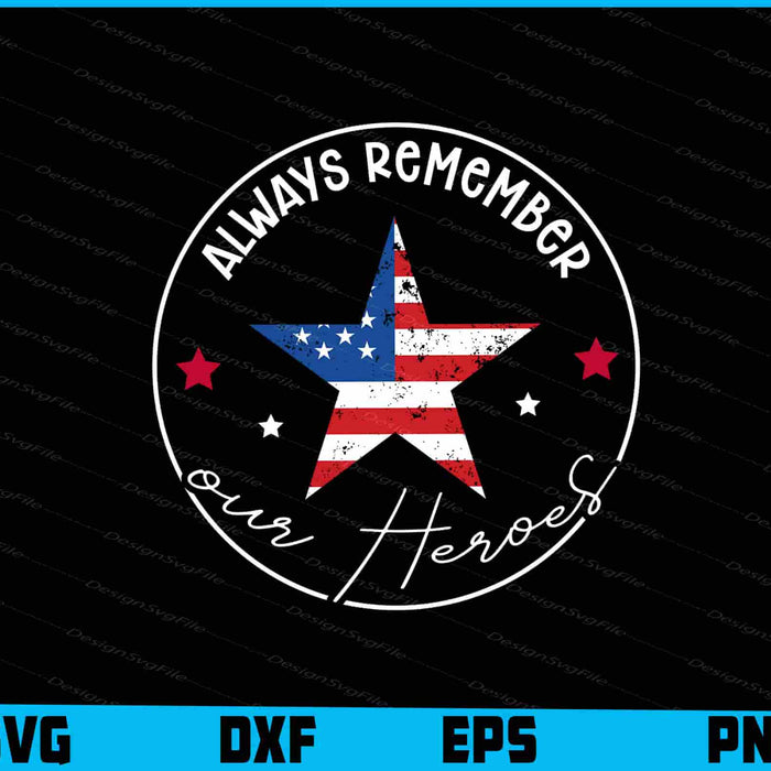 Always Remember Our Heroes SVG