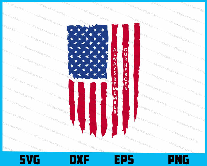 Always Remember Our Heroes USA Flag SVG