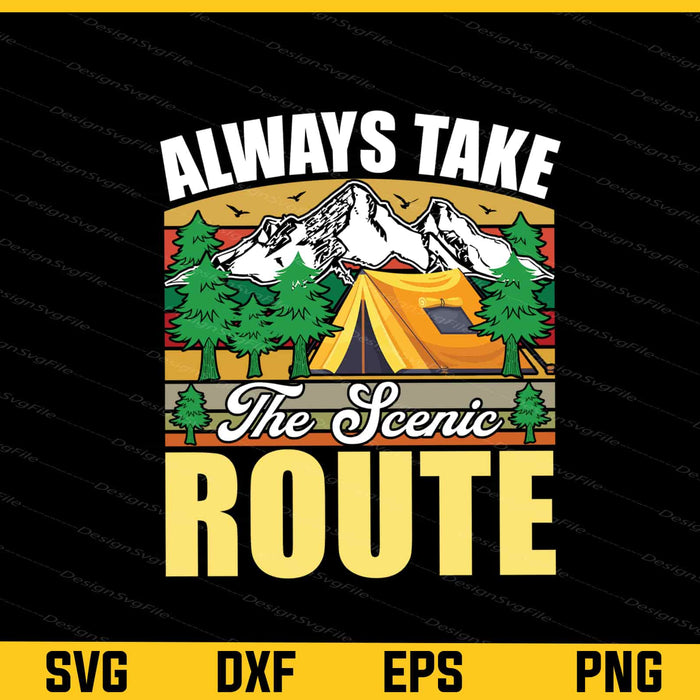 Always Take The Scenic Camping Svg Cutting Printable File  - Premium Cutting Files in SVG, PNG & EPS Formats - Premium SVG Cutting Files for Crafts