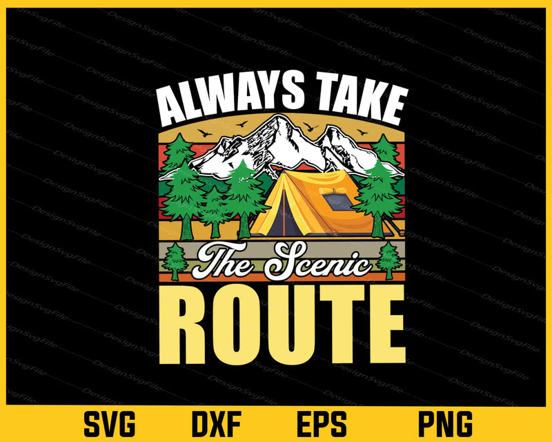 Always Take The Scenic Camping Svg Cutting Printable File