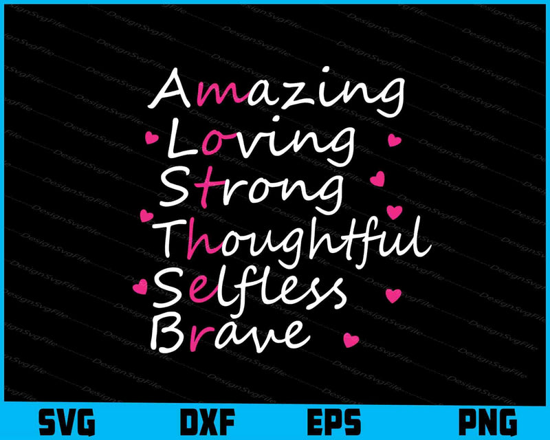 Amazing Loving Strong Thoughtful Selfless Brave SVG