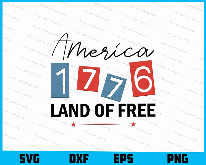 America 1776 Land Of Free 4th Of July SVG