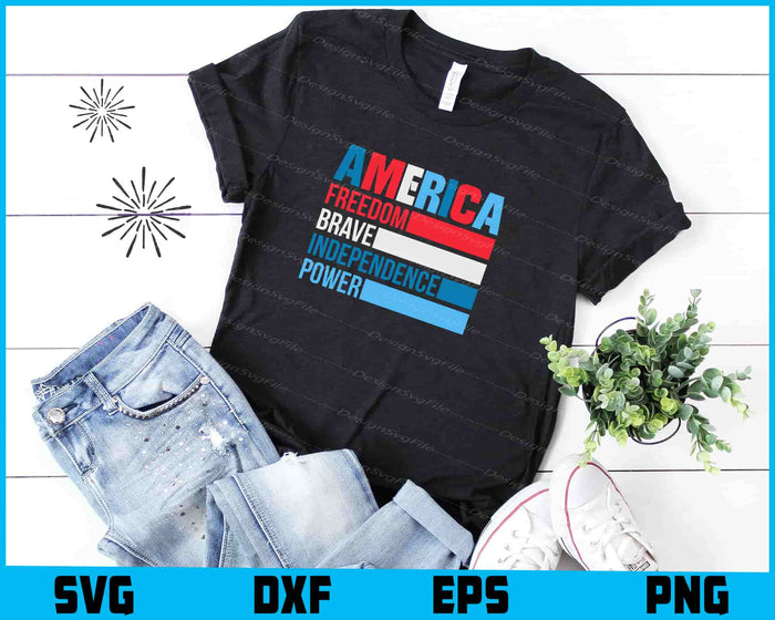 America Freedom Brave Independence Power 4th of July SVG