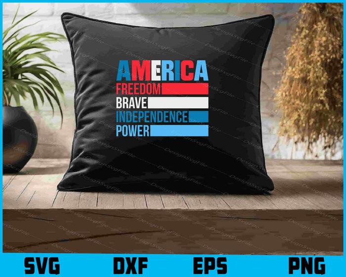 America Freedom Brave Independence Power 4th of July SVG