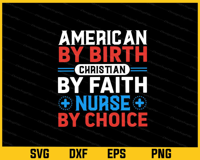 American By Birth Christian By Faith Nurse Svg Cutting Printable File  - Premium Cutting Files in SVG, PNG & EPS Formats - Premium SVG Cutting Files for Crafts