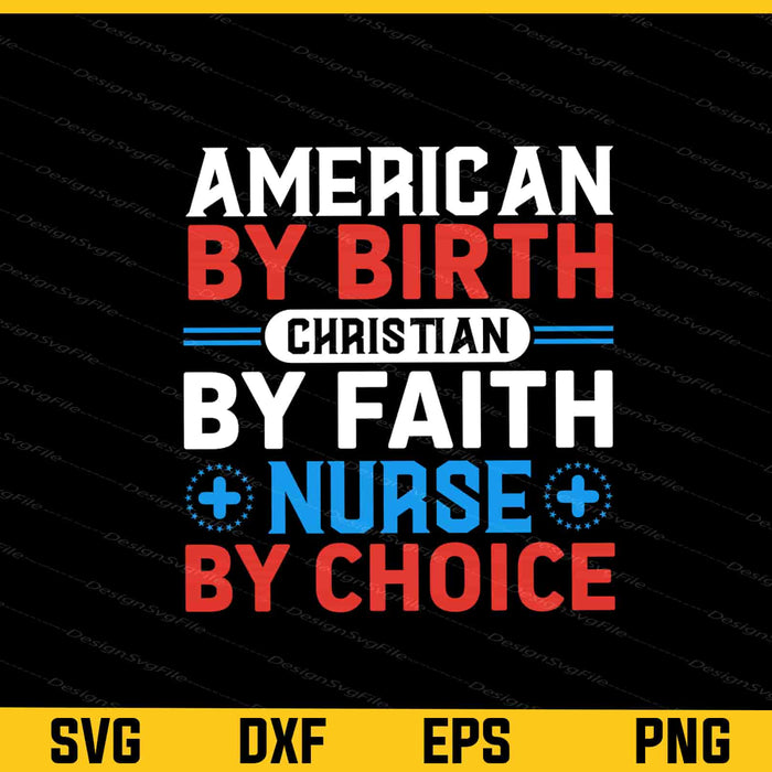 American By Birth Christian By Faith Nurse Svg Cutting Printable File  - Premium Cutting Files in SVG, PNG & EPS Formats - Premium SVG Cutting Files for Crafts