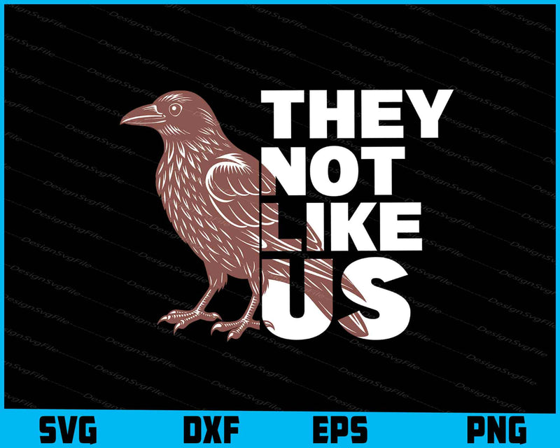 American Crow SVG, They Not Like Us SVG