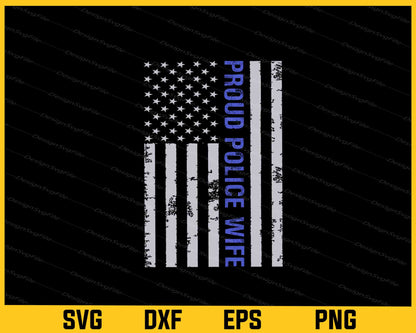 American Flag Proud Police Wife Svg Cutting Printable File  - Premium Cutting Files in SVG, PNG & EPS Formats - Premium SVG Cutting Files for Crafts