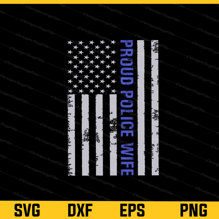 American Flag Proud Police Wife Svg Cutting Printable File  - Premium Cutting Files in SVG, PNG & EPS Formats - Premium SVG Cutting Files for Crafts