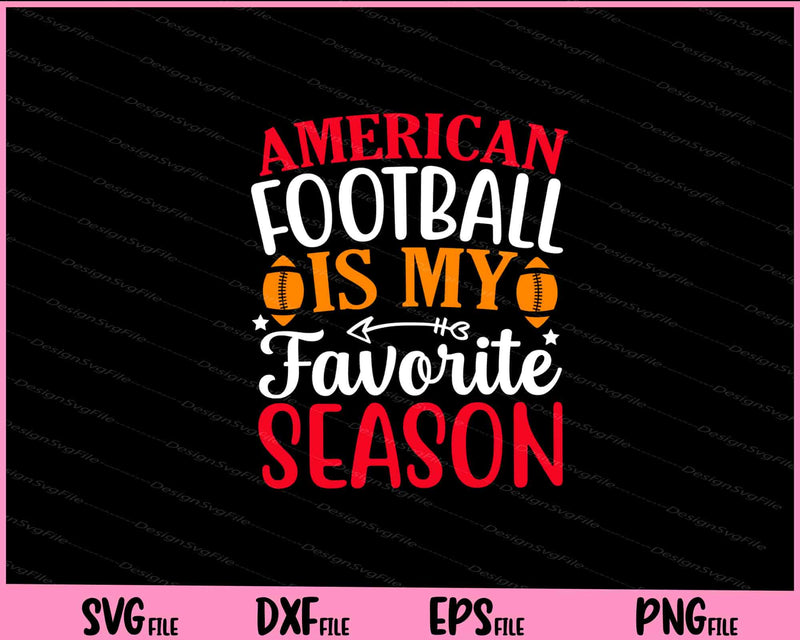 American Football Is My Favorite Season svg