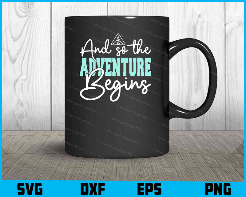 And So The Adventure Begins Svg Dxf Png Design File  - Premium Cutting Files in SVG, PNG & EPS Formats - Premium SVG Cutting Files for Crafts