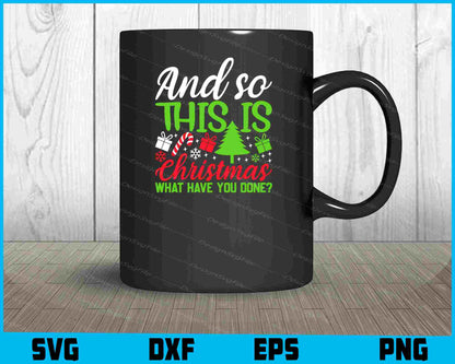 And So This Is Christmas What Have Svg png Design Printable File  - Premium Cutting Files in SVG, PNG & EPS Formats - Premium SVG Cutting Files for Crafts