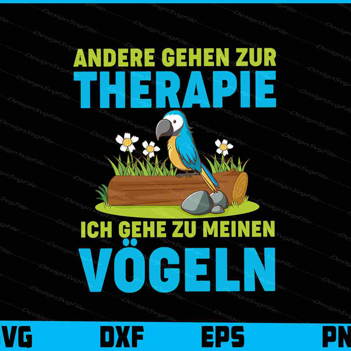 Andere Gehen Zur Therapie Ich Gehe Zu Meinen Vögeln