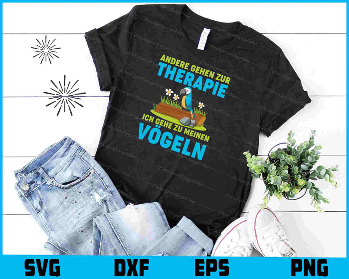 Andere Gehen Zur Therapie Ich Gehe Zu Meinen Vögeln