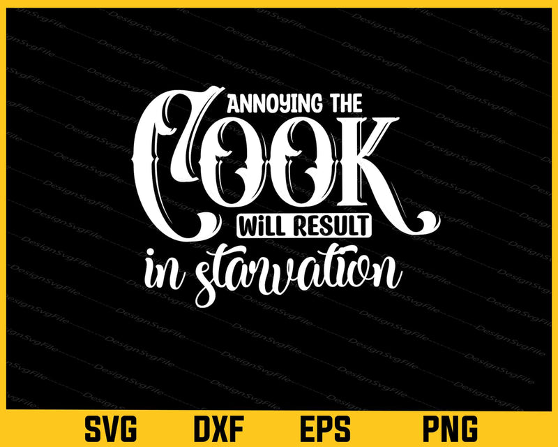 Annoying The Cook Will Result Svg Cutting Printable File