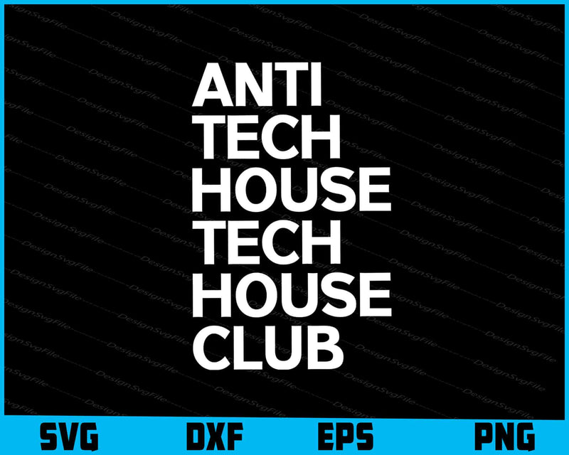 Anti Tech House Tech House Club SVG