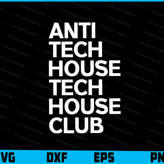 Anti Tech House Tech House Club SVG