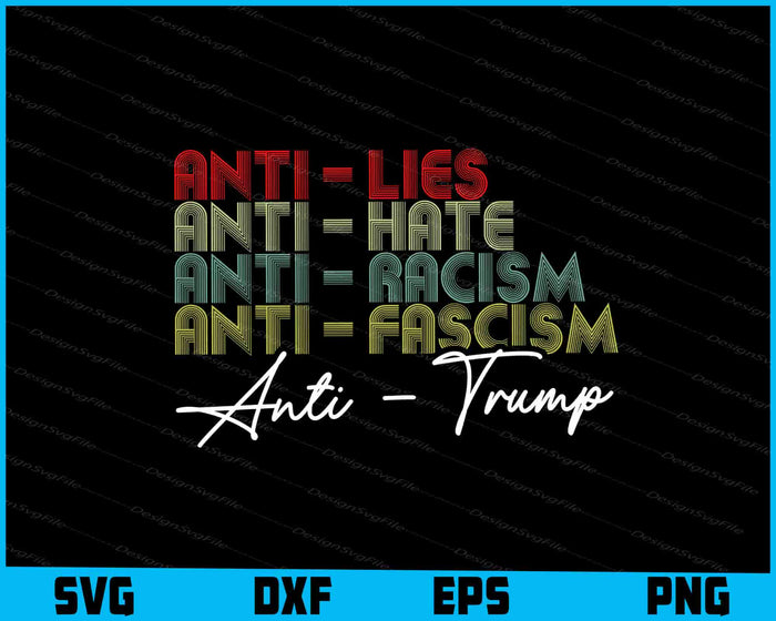 Anti Trump Anti Lies and Fascism