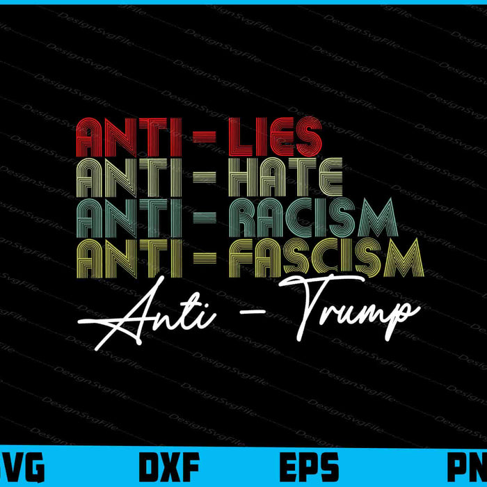 Anti Trump Anti Lies and Fascism