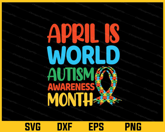 April Is World Autism Awareness Month Svg Cutting Printable File  - Premium Cutting Files in SVG, PNG & EPS Formats - Premium SVG Cutting Files for Crafts