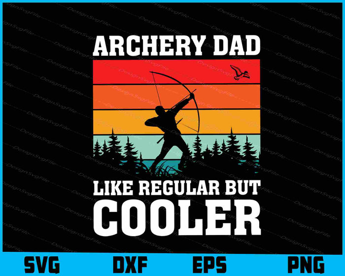 Archery Dad Like Regular But Cooler SVG