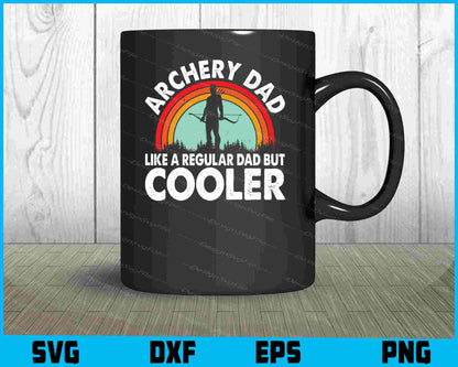 Archery Dad Like Regular Dad Cooler SVG