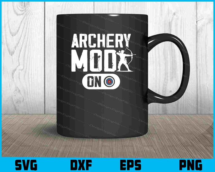 Archery Mode On SVG, Hunting Lover