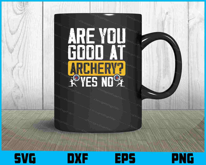Are You Good At Archery Yes No SVG