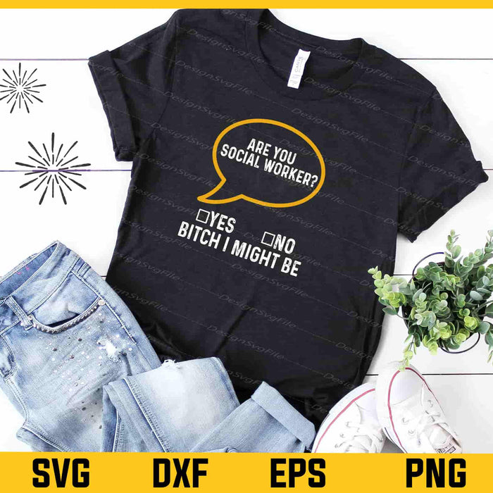 Are You Social Worker Yes Or No Svg Cutting Printable File  - Premium Cutting Files in SVG, PNG & EPS Formats - Premium SVG Cutting Files for Crafts