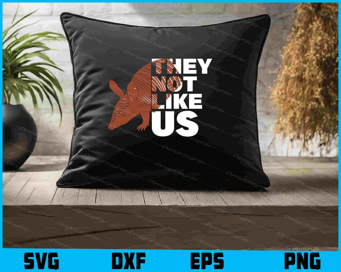 Armadillo SVG, They Not Like Us SVG
