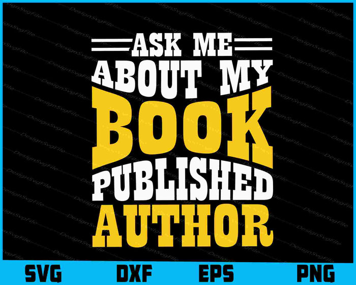 Ask Me About My Book Published Author