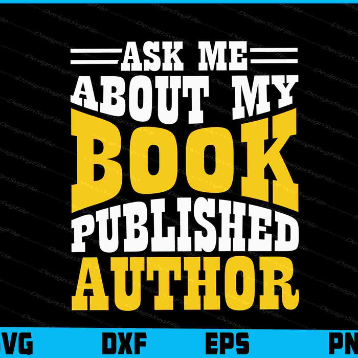 Ask Me About My Book Published Author