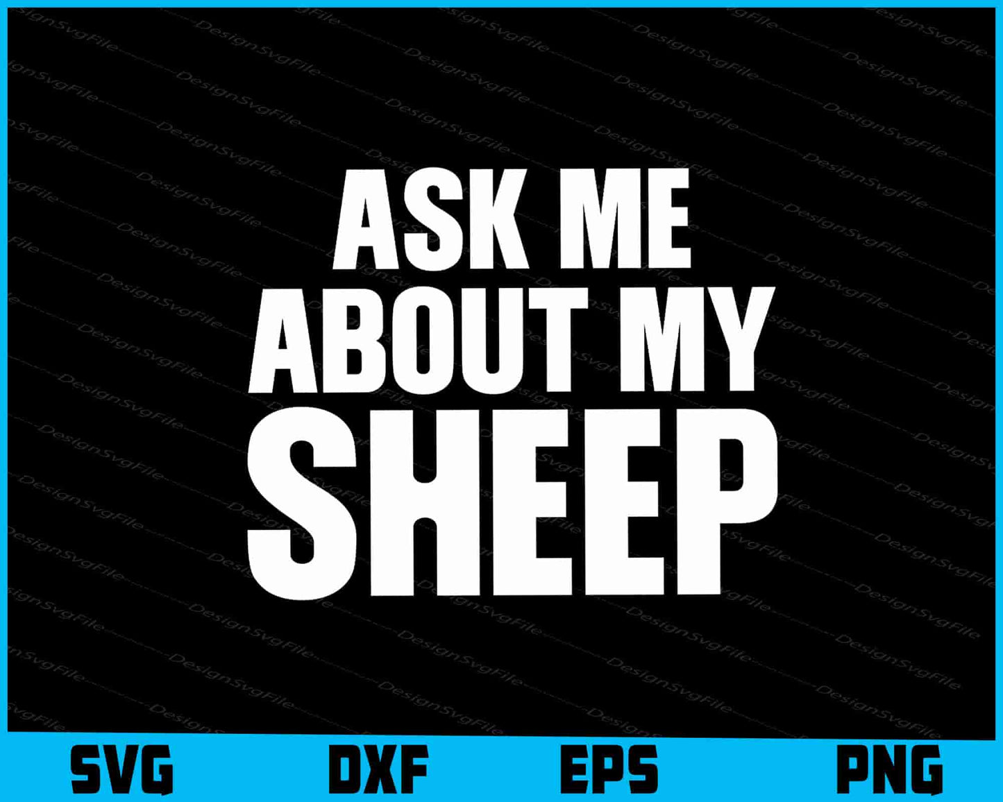 Ask Me About My Sheep SVG, Animals PNG