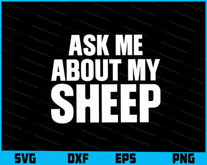 Ask Me About My Sheep SVG, Animals PNG