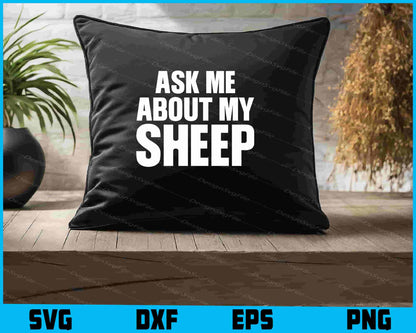 Ask Me About My Sheep SVG, Animals PNG