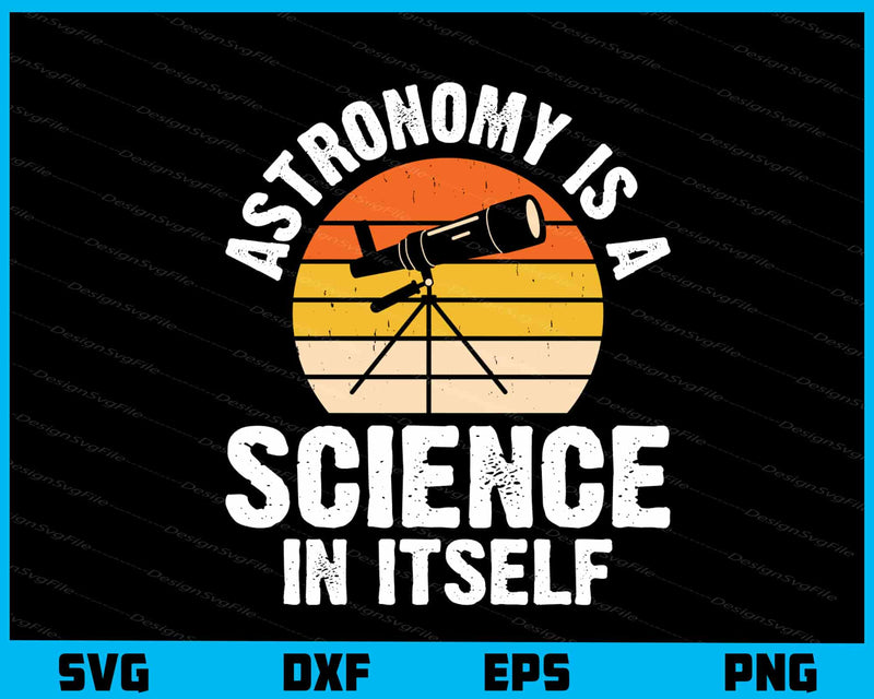 Astronomy Is A Scinece In Itsele svg