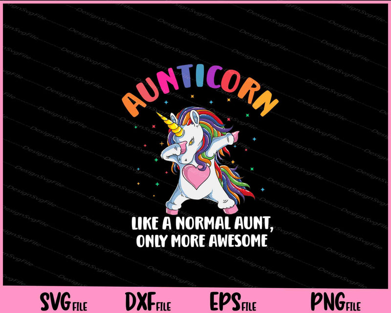 Aunticorn Like An Aunt Only Awesome Dabbing Unicorn Svg Cutting Printable Files  - Premium Cutting Files in SVG, PNG & EPS Formats - Premium SVG Cutting Files for Crafts