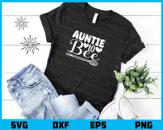 Auntie To Bee Svg Cutting Printable File  - Premium Cutting Files in SVG, PNG & EPS Formats - Premium SVG Cutting Files for Crafts