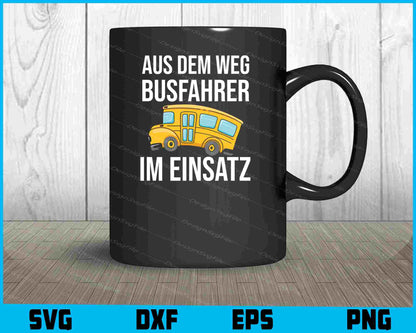 Aus Dem Weg Busfahrer Im Einsatz SVG PNG Cutting Printable File