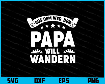 Aus Dem Weg  Der Papa Will Wandern