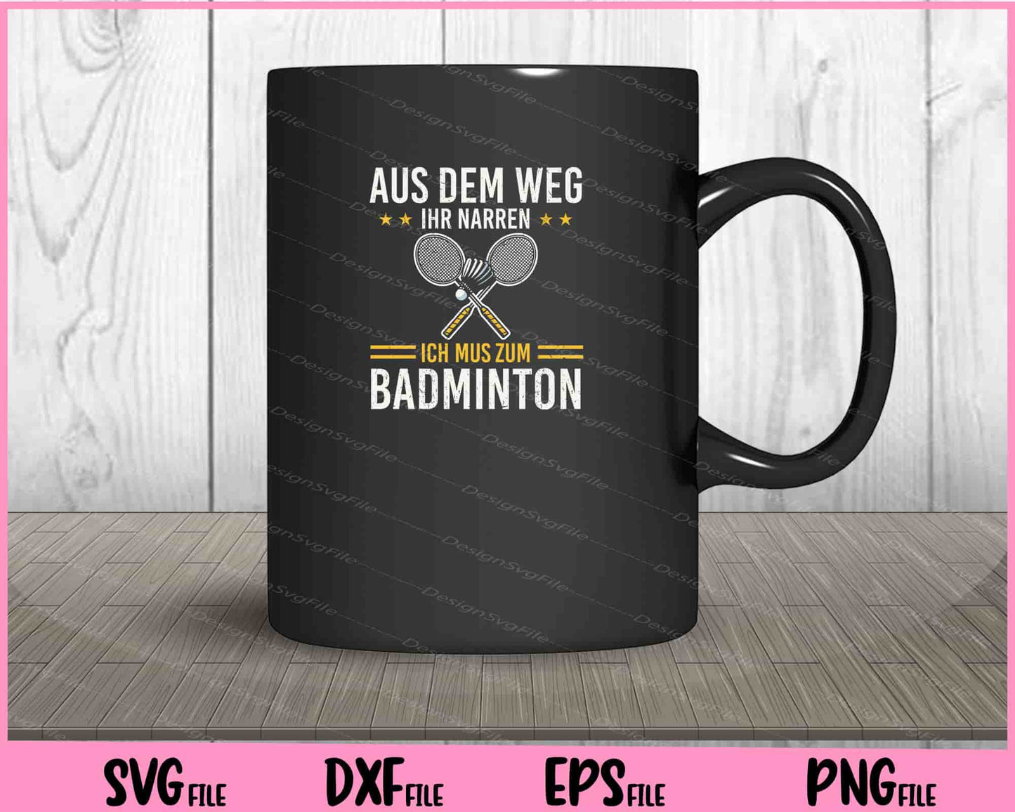 Aus Dem Weg Ihr Narren Ich Mus Zum Badminton Svg Cutting Printable Files  - Premium Cutting Files in SVG, PNG & EPS Formats - Premium SVG Cutting Files for Crafts