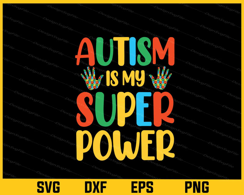 Autism Is My Super Power svg