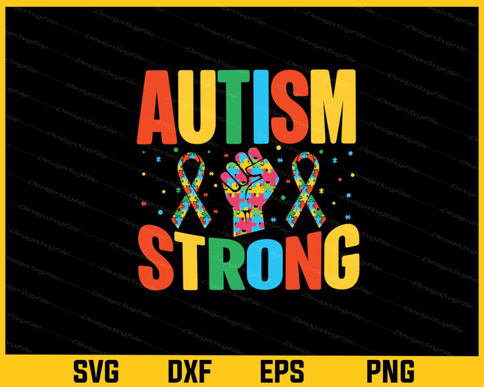 Autism Strong Svg Cutting Printable File  - Premium Cutting Files in SVG, PNG & EPS Formats - Premium SVG Cutting Files for Crafts