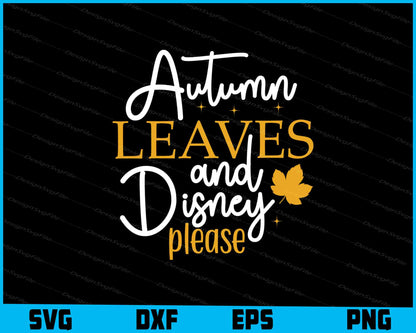 Autumn Leaves And Disney Please Svg Cutting Printable File  - Premium Cutting Files in SVG, PNG & EPS Formats - Premium SVG Cutting Files for Crafts