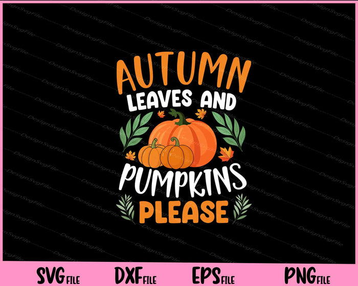Autumn Leaves And Pumpkins Please Svg Cutting Printable Files  - Premium Cutting Files in SVG, PNG & EPS Formats - Premium SVG Cutting Files for Crafts