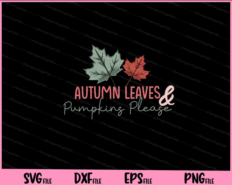 Autumn Leaves and Pumpkins Please Svg Cutting Printable Files  - Premium Cutting Files in SVG, PNG & EPS Formats - Premium SVG Cutting Files for Crafts