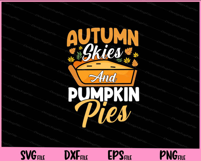 Autumn Skies And Pumpkin Pies Svg Cutting Printable Files  - Premium Cutting Files in SVG, PNG & EPS Formats - Premium SVG Cutting Files for Crafts